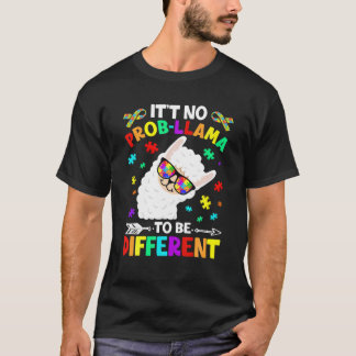 Es ist kein Prob-Llama, andere Autismus-Frauen zu  T-Shirt