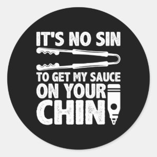 Es ist kein Sin, meine Sauce Funny Grillen Smoker Runder Aufkleber