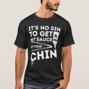 Es ist kein Sin, meine Sauce Funny Grillen Smoker T-Shirt