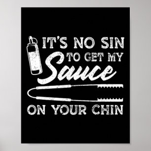 Es ist kein Sin, mir meine Sauce auf die sonnige G Poster