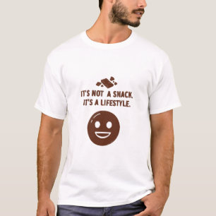 Es ist kein Snack. Es ist ein Lebensstil T-Shirt