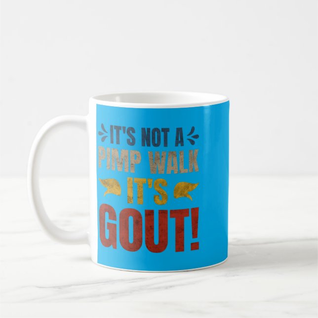 Es ist kein Spaziergang, es ist Gicht Lustiges Des Kaffeetasse (Links)