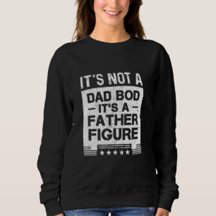 Es ist kein Vater-Bod, es ist ein Vater-Abbildung- Sweatshirt