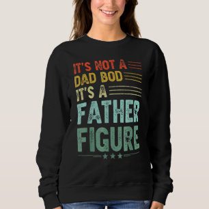 Es ist kein Vater-Bod, es ist ein Vater Abbildung Sweatshirt