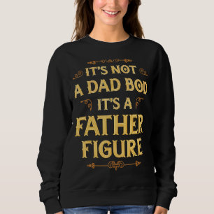 Es ist kein Vater-Bod, es ist ein Vater Abbildung Sweatshirt