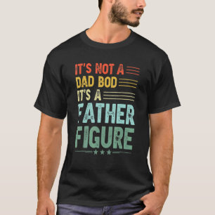 Es ist kein Vater-Bod, es ist ein Vater Abbildung T-Shirt