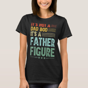 Es ist kein Vater-Bod, es ist ein Vater Abbildung T-Shirt