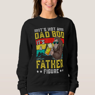 Es ist kein Vater, der seine Vater-Figur bekommt - Sweatshirt