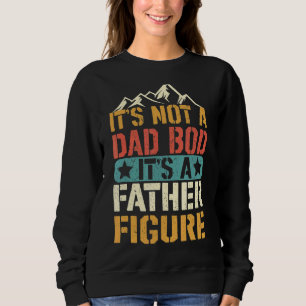 Es ist kein Vater, sondern ein Vater-Schauspieler Sweatshirt