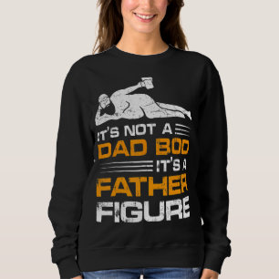 Es ist kein Vater, sondern ein Vaterfigur Sweatshirt