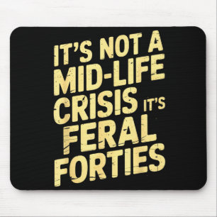 Es ist keine Midlife-Krise Wilde Vierziger Lustige Mousepad