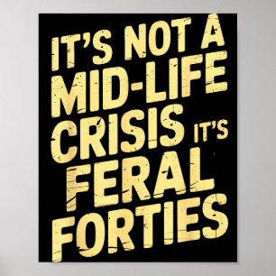 Es ist keine Midlife-Krise Wilde Vierziger Lustige Poster