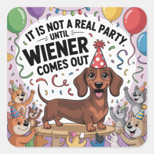 Es Ist Keine Richtige Party, Bis Das Wiener Heraus Quadratischer Aufkleber