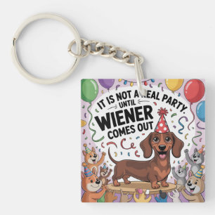 Es Ist Keine Richtige Party, Bis Wiener Rauskommt Schlüsselanhänger