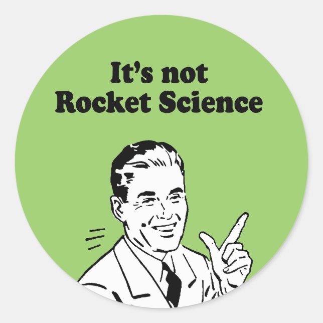 ES IST KEINE ROCKET-WISSENSCHAFT RUNDER AUFKLEBER (Vorderseite)