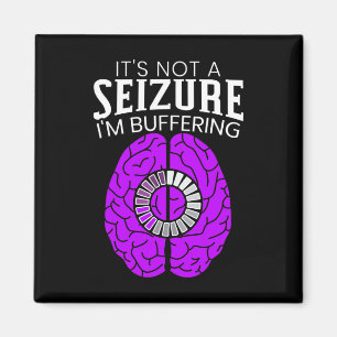 Es ist keine Seizure, die ich mir Epilepsie Awaren Magnet