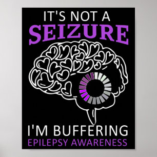 Es ist keine Seizure, die ich mir Epilepsie Awaren Poster