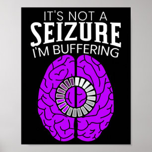 Es ist keine Seizure, die ich mir Epilepsie Awaren Poster