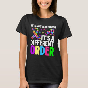 Es ist keine Störung, es ist eine andere Ordnung A T-Shirt