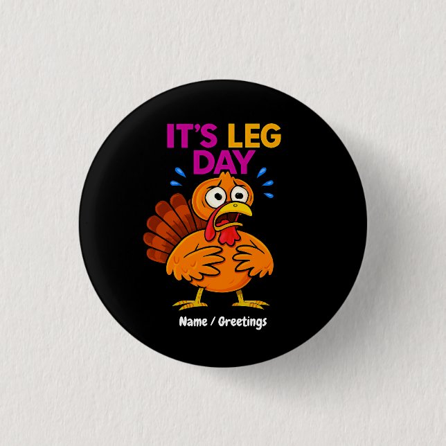 Es ist Leg Day Funny Turkey Erntedank Hoilday Button (Vorderseite)