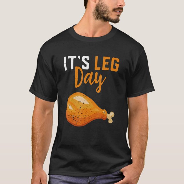 Es ist Leg Day Turkey Legs Erntedank Männer Frauen T-Shirt (Vorderseite)