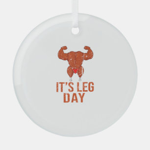 Es ist Leg Day Turkey Legs Pun Erntedank Gym Pun Ornament Aus Glas