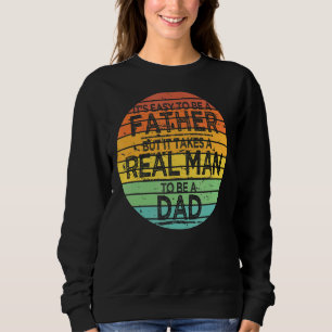 Es ist leicht, Vater zu sein, aber es braucht eine Sweatshirt