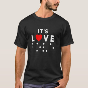 Es ist Liebe Blindheit Sehbehinderte Blinde Mensch T-Shirt