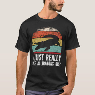 Es ist lustig, dass ich Alligatoren wirklich mag. T-Shirt