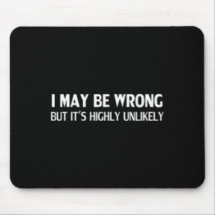 Es ist lustig, dass ich falsch liege, aber höchst mousepad