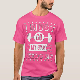 Es ist lustig, dass ich mein Fitnessstudio machen T-Shirt