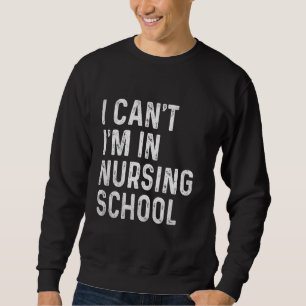 Es ist lustig, dass ich nicht in der Krankenpflege Sweatshirt