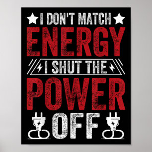 Es ist lustig, dass ich nicht mit Energie mithalte Poster