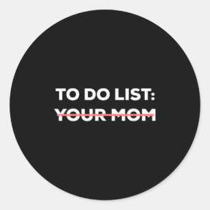 Es ist lustig, Ihre Mama Sarcasm Sarcastic Sprichw Runder Aufkleber