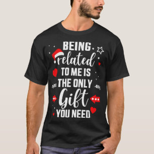 Es ist lustig, mit mir nur ein Geschenk zu sein, d T-Shirt