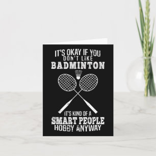Es ist lustig, wenn du Dminton nicht magst Karte