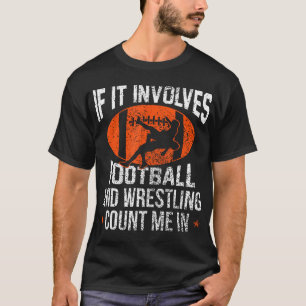Es ist lustig, wenn es um Fußball und Wrestling ge T-Shirt