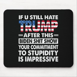 Es ist lustig, wenn wir Trump nach diesem Biden im Mousepad