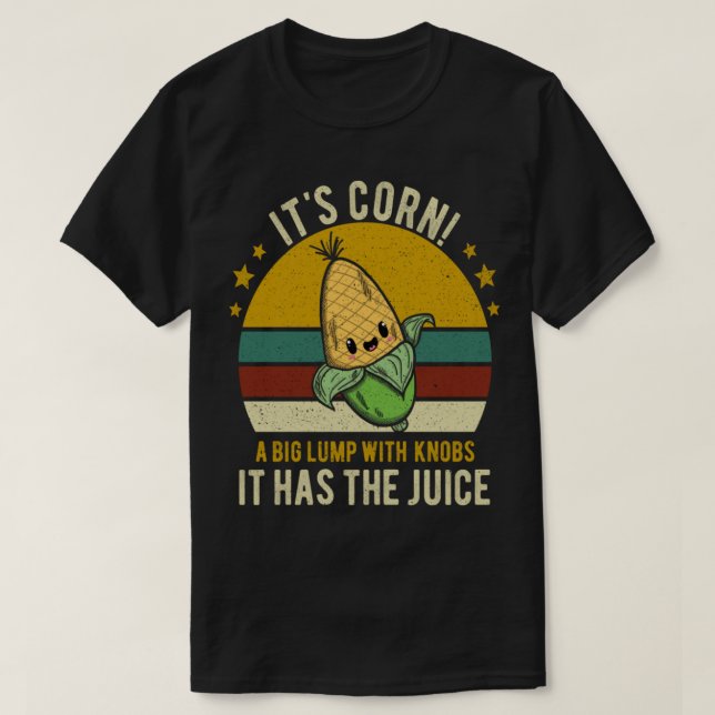 Es ist Mais es hat den Saft It_s Mais Funny Trendy T-Shirt (Design vorne)