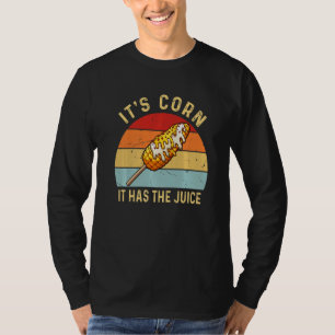 Es ist Mais, es hat den Saft Retro Mais T-Shirt