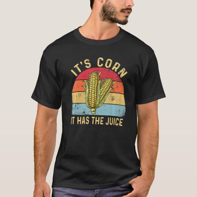 Es ist Mais es hat Juice Retro Funny Mais Trendy T-Shirt (Vorderseite)
