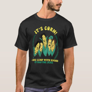 Es ist Mais Trendy Itu2019s Mais Es hat den Saft T-Shirt