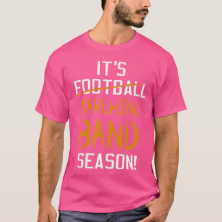 Es ist Marching Band Saison nicht Fußball für Frau T-Shirt