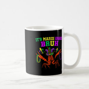 Es ist Mardi Gras Bruh Funny Crawfish Karneval Kin Kaffeetasse