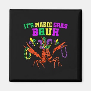 Es ist Mardi Gras Bruh Funny Crawfish Karneval Kin Magnet