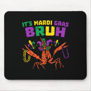 Es ist Mardi Gras Bruh Funny Crawfish Karneval Tee Mousepad