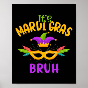 Es ist Mardi Gras Bruh Karneval Party Maske Kinder Poster