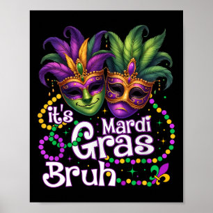 Es ist Mardi Gras Bruh Mardi Gras Party Maske Wome Poster