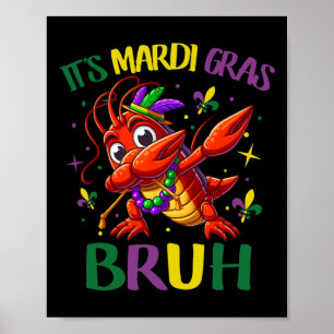 Es ist Mardi Gras Bruh Poster