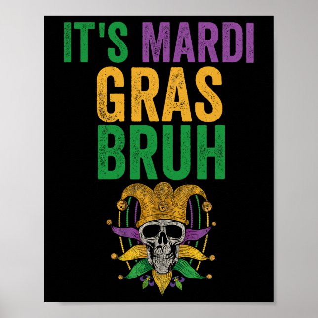 Es ist Mardi Gras Bruh Skeleton Skull Funny Mardi  Poster (Vorne)